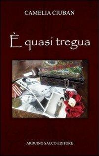 É quasi tregua - Camelia Ciuban - Libro Sacco 2009 | Libraccio.it