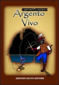 Argento vivo - Candida Colucci - Libro Sacco 2010 | Libraccio.it