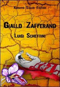 Giallo zafferano - Luigi Schettini - Libro Sacco 2011 | Libraccio.it