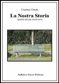 La nostra storia - Federica Orsida - Libro Sacco 2013 | Libraccio.it