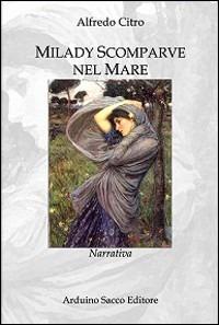 Milady scomparve nel mare - Alfredo Citro - Libro Sacco 2013 | Libraccio.it