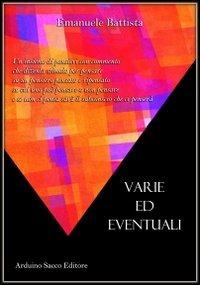 Varie ed eventuali - Emanuele Battista - Libro Sacco 2014 | Libraccio.it