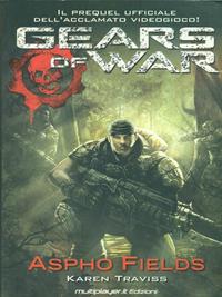 Gears of war. Aspho fields. Ediz. italiana - Karen Traviss - Libro Multiplayer Edizioni 2008, Videogiochi da leggere | Libraccio.it