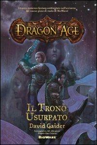 Il trono usurpato. Dragon age - David Gaider - Libro Multiplayer Edizioni 2009, Videogiochi da leggere | Libraccio.it