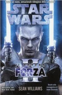 Star Wars. Il potere della forza II - Sean Williams - Libro Multiplayer Edizioni 2011, Star wars | Libraccio.it