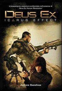Deus ex. Icarus effect - James Swallow - Libro Multiplayer Edizioni 2011, Videogiochi da leggere | Libraccio.it