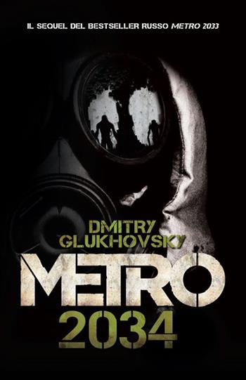 Metro 2034 - Dmitry Glukhovsky - Libro Multiplayer Edizioni 2011, Apocalittici | Libraccio.it