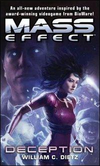 Mass effect. Deception. Vol. 4 - William C. Dietz - Libro Multiplayer Edizioni 2012, Videogiochi da leggere | Libraccio.it