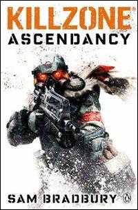 Killzone. Ascendacy - Sam Bradbury - Libro Multiplayer Edizioni 2012, Videogiochi da leggere | Libraccio.it