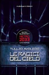 Le radici del cielo. Metro 2033 universe