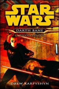 La regola dei due. Star Wars. Darth Bane. Vol. 2 - Drew Karpyshyn - Libro Multiplayer Edizioni 2013, Star wars | Libraccio.it