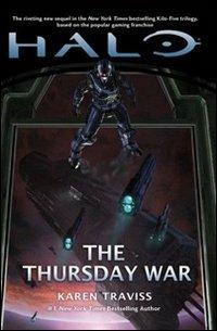 Halo. The thursday war. Kilo-Five trilogy. Vol. 2 - Karen Traviss - Libro Multiplayer Edizioni 2013, Videogiochi da leggere | Libraccio.it