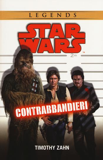 Contrabbandieri. Star Wars. Ediz. illustrata - Timothy Zahn - Libro Multiplayer Edizioni 2015, Star wars | Libraccio.it