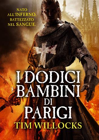 I dodici bambini di Parigi - Tim Willocks - Libro Multiplayer Edizioni 2014, Multipop | Libraccio.it