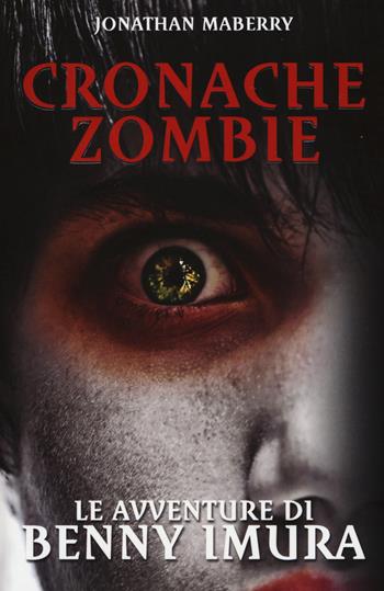 Le avventure di Benny Imura. Cronache zombie. Vol. 1 - Jonathan Maberry - Libro Multiplayer Edizioni 2015, Apocalittici | Libraccio.it