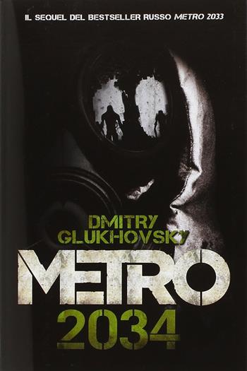 Metro 2034 - Dmitry Glukhovsky - Libro Multiplayer Edizioni 2016, Apocalittici | Libraccio.it
