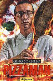 Pizzaman. La mia storia. Ediz. a colori