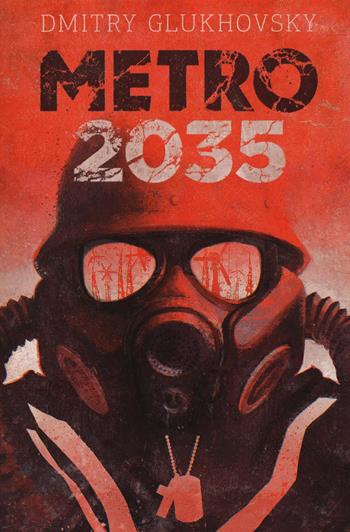 Metro 2035 - Dmitry Glukhovsky - Libro Multiplayer Edizioni 2017, Apocalittici | Libraccio.it
