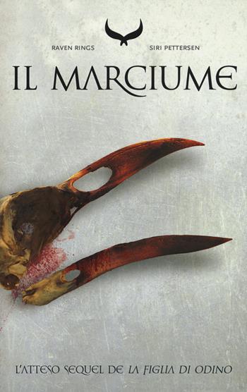 Il marciume. Raven rings. Vol. 2 - Siri Pettersen - Libro Multiplayer Edizioni 2018, Multipop | Libraccio.it