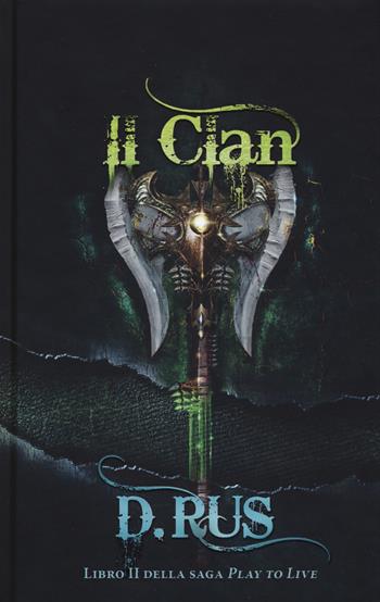Il clan. Play to live. Vol. 2 - D. Rus - Libro Multiplayer Edizioni 2019, Multipop | Libraccio.it