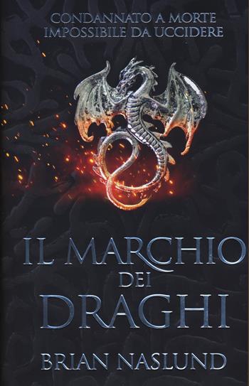 Il marchio dei draghi - Brian Naslund - Libro Multiplayer Edizioni 2020, Multipop | Libraccio.it