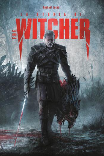 La storia di The witcher - Raphaël Lucas - Libro Multiplayer Edizioni 2020, CulturaPop | Libraccio.it