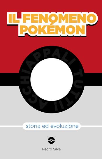 Il fenomeno Pokémon. Storia ed evoluzione - Pedro Silva - Libro Multiplayer Edizioni 2021, CulturaPop | Libraccio.it