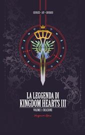 La leggenda di Kingdom Hearts III. Vol. 1: Creazione