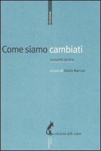 Come siamo cambiati - Giuseppe De Rita - Libro Edizioni dell'Asino 2008, Opuscoli | Libraccio.it