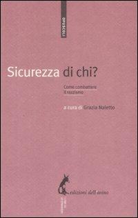 Sicurezza di chi? Come combattere il razzismo  - Libro Edizioni dell'Asino 2008, Opuscoli | Libraccio.it