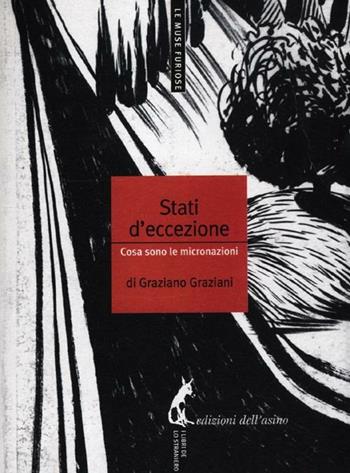 Stati d'eccezione. Cosa sono le micronazioni - Graziano Graziani - Libro Edizioni dell'Asino 2012, Le muse furiose | Libraccio.it