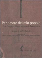 Per amore del mio popolo. Don Peppino Diana, vittima della camorra