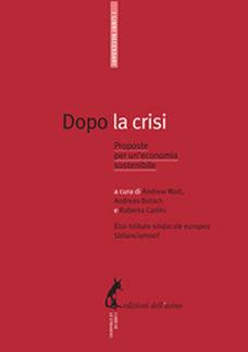 Dopo la crisi. Proposte per un'economia sostenibile  - Libro Edizioni dell'Asino 2010, Opuscoli | Libraccio.it