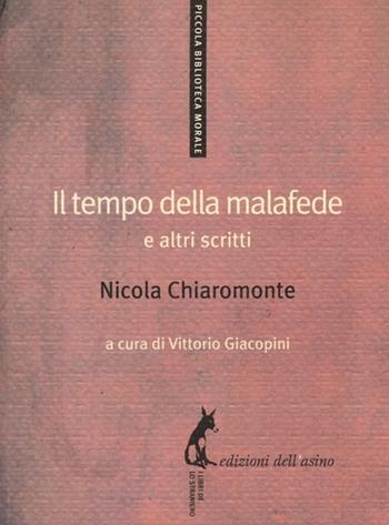 Il tempo della malafede e altri scritti - Nicola Chiaromonte - Libro Edizioni dell'Asino 2013, Piccola biblioteca morale | Libraccio.it