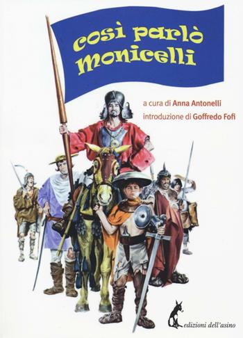 Così parlò Monicelli  - Libro Edizioni dell'Asino 2016, Le muse furiose | Libraccio.it