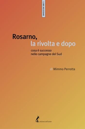 Rosarno, la rivolta e dopo. Cosa è successo nelle campagne del Sud - Mimmo Perrotta - Libro Edizioni dell'Asino 2020 | Libraccio.it