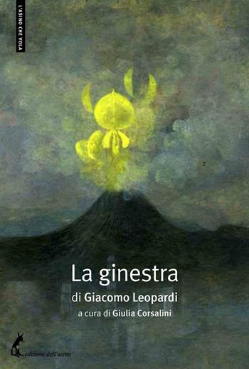 La ginestra - Giacomo Leopardi - Libro Edizioni dell'Asino 2020, L' asino che vola | Libraccio.it