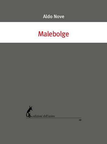 Malebolge - Aldo Nove - Libro Edizioni dell'Asino 2021 | Libraccio.it