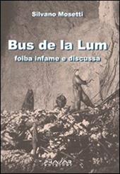 Bus de la lum. Foiba infame e discussa