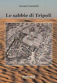 Le sabbie di Tripoli - Antonio Cassinelli - Libro Phasar Edizioni 2008 | Libraccio.it
