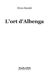 L' ort d'Albenga - Ettore Baraldi - Libro Phasar Edizioni 2008 | Libraccio.it