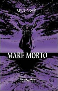 Mare morto - Uwe Voehl - Libro Phasar Edizioni 2009, Congrega di mezzanotte | Libraccio.it