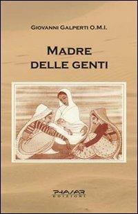 Madre delle genti - Giovanni Galperti - Libro Phasar Edizioni 2010 | Libraccio.it