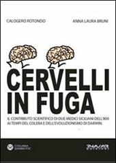 Cervelli in fuga. Il contributo scientifico di due medici siciliani dell'800 ai tempi del colera e dell'evoluzionismo di Darwin