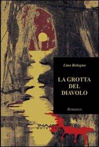 La grotta del diavolo - Lino Bologna - Libro Phasar Edizioni 2010 | Libraccio.it