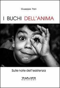 I buchi dell'anima sulle note dell'esistenza - Giuseppe Pani - Libro Phasar Edizioni 2011 | Libraccio.it