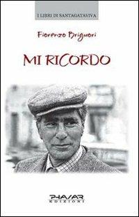 Mi ricordo - Fiorenzo Briguori - Libro Phasar Edizioni 2011 | Libraccio.it