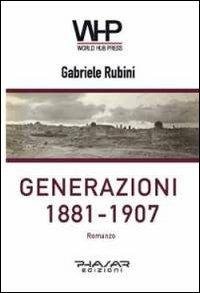 Generazioni 1881-1907 - Gabriele Rubini - Libro Phasar Edizioni 2011 | Libraccio.it
