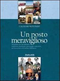 Un posto meraviglioso - Calogero Rotondo - Libro Phasar Edizioni 2011 | Libraccio.it