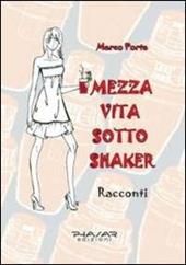 Mezza vita sotto shaker